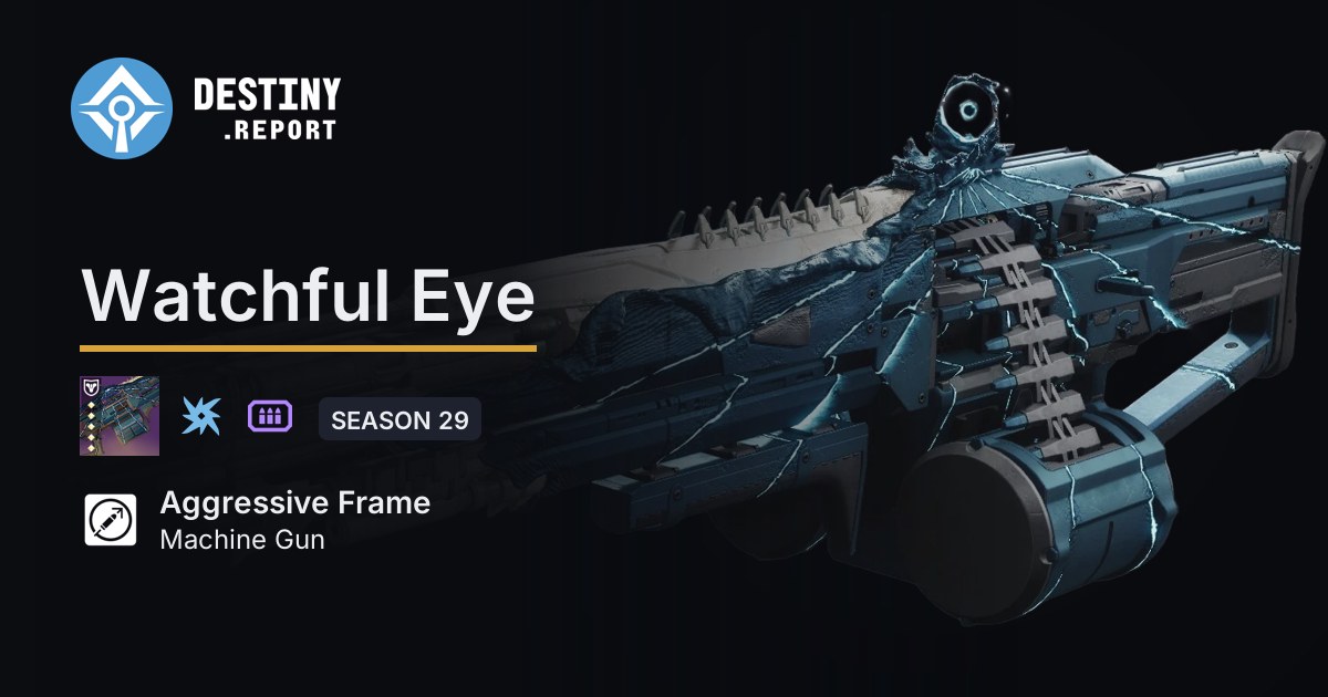 Watchful Eye - Destiny 2 Aggressive Frame Machine Gun - Destiny Report