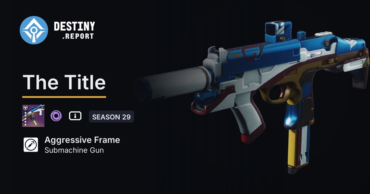 The Title - Destiny 2 Aggressive Frame Submachine Gun - Destiny Report