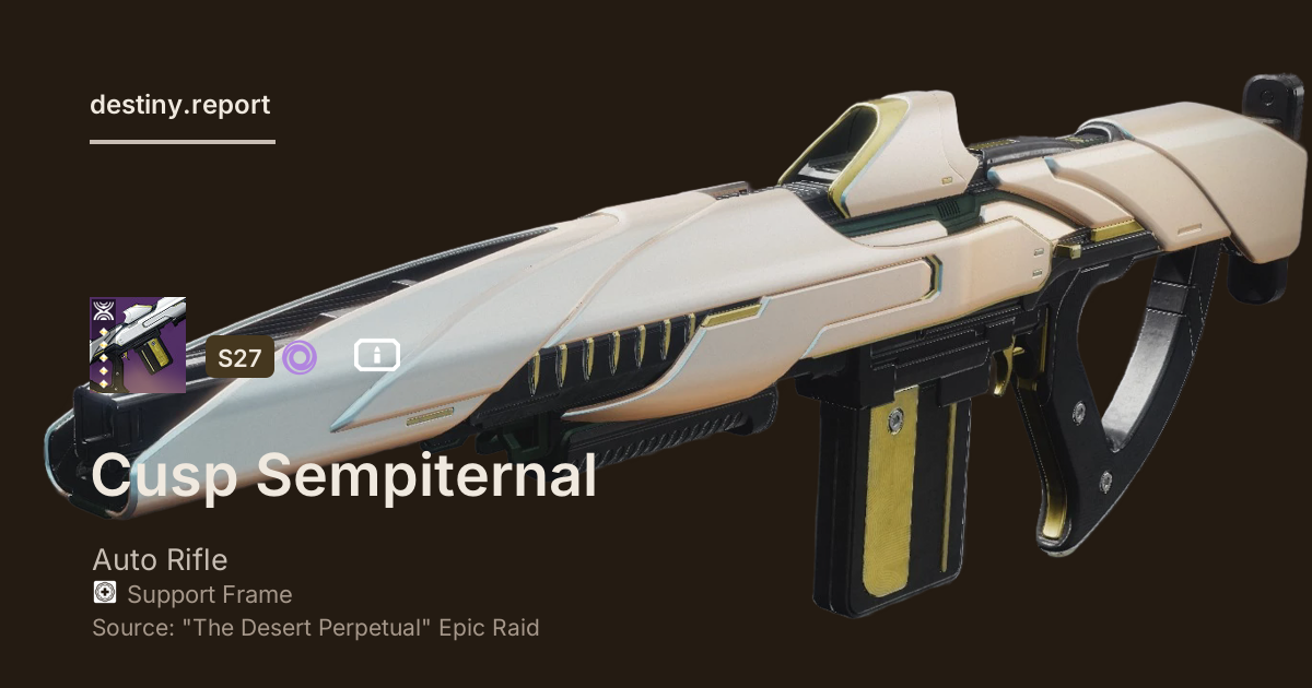 Cusp Sempiternal - Destiny 2 Support Frame Auto Rifle - Destiny Report